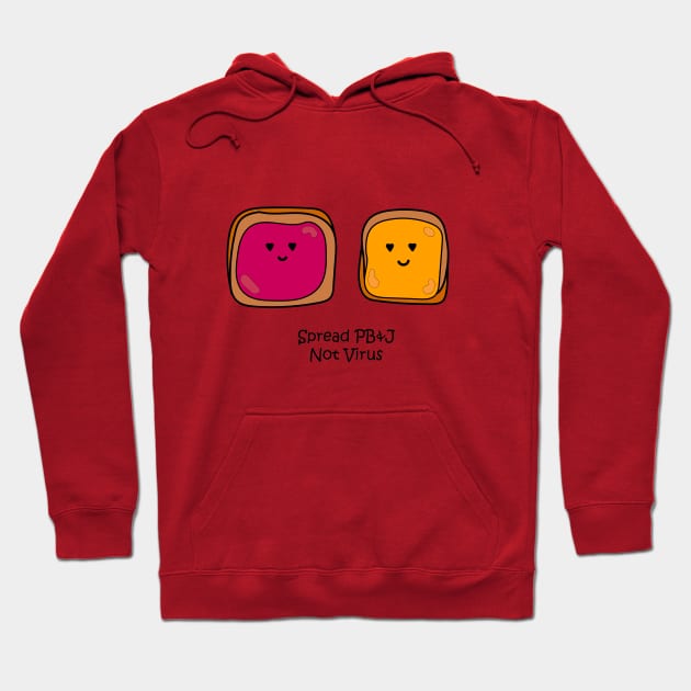 Spread PB&J, Not Virus Hoodie by Conscious Kid Planet